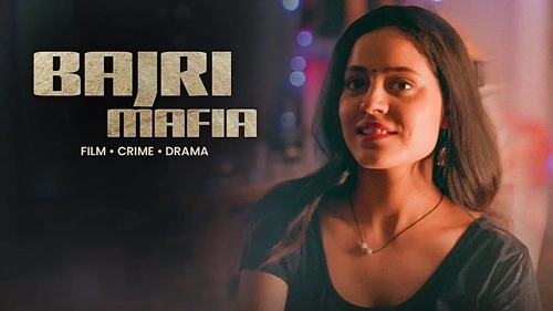 Bajri Mafia Web Series