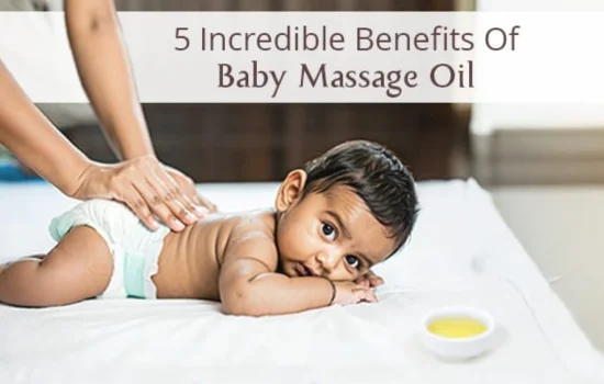 Exploring The Benefits Of Baby Massage Oil